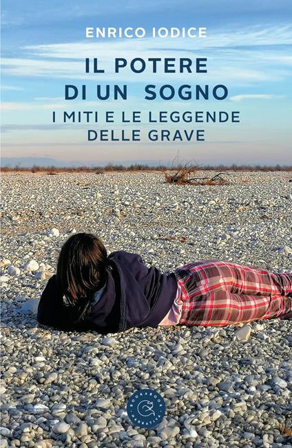 Il potere di un sogno. I miti e le leggende delle Grave - Enrico Iodice - copertina