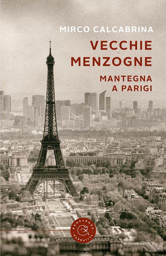 Vecchie menzogne. Mantegna a Parigi - Mirco Calcabrina - copertina
