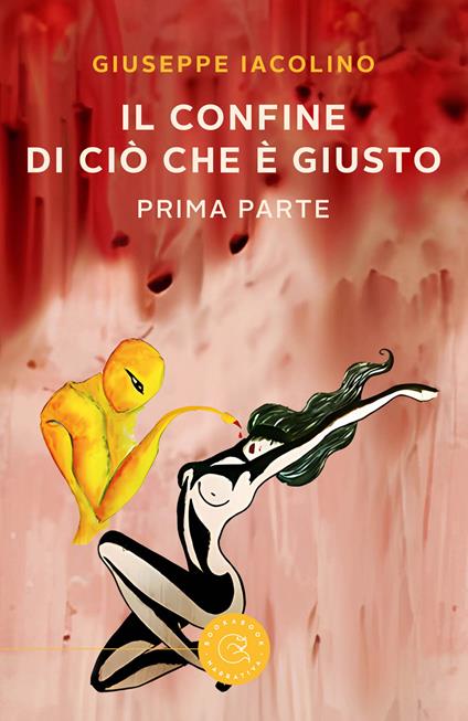 Il confine di ciò che è giusto. Vol. 1 - Giuseppe Iacolino - copertina