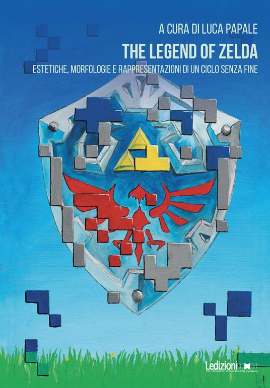 The Legend of Zelda. Estetiche, morfologie e rappresentazioni di un ciclo senza fine - copertina
