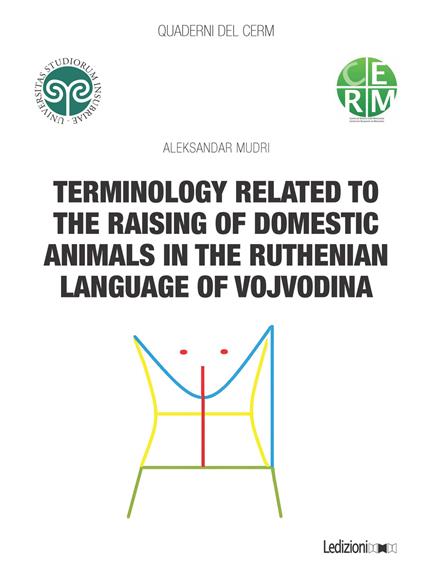 Terminology related to the raising of domestic animals in the Ruthenian language of Vojvodina - Aleksandar Mudri - copertina