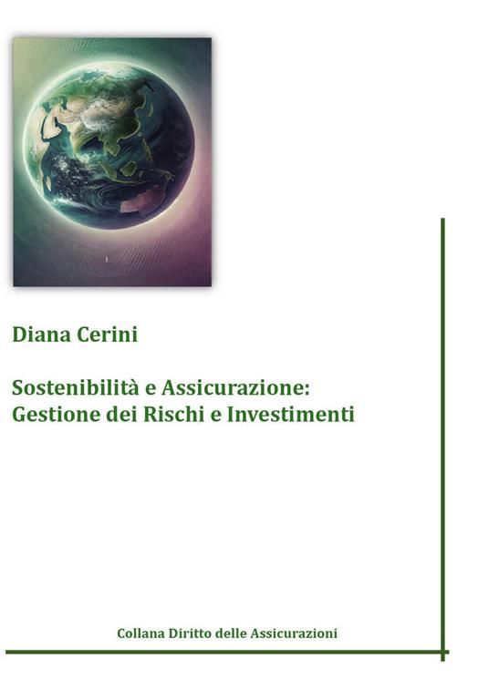 Sostenibilità e assicurazione: gestione dei rischi e investimenti - Diana Cerini - copertina