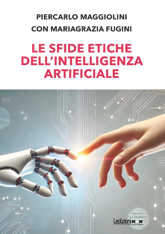Le sfide etiche dell'Intelligenza Artificiale - Piercarlo Maggiolini - ebook
