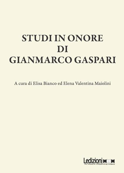 Studi in onore di Gianmarco Gaspari - Elisa Bianco,Elena Valentina Maiolini - ebook