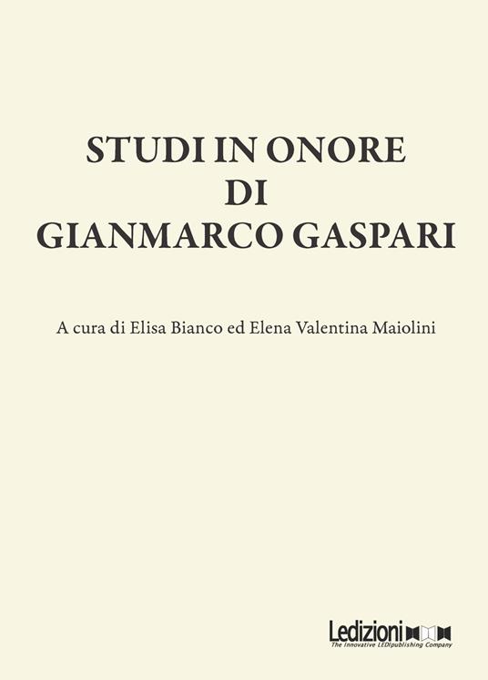 Studi in onore di Gianmarco Gaspari - Elisa Bianco,Elena Valentina Maiolini - ebook