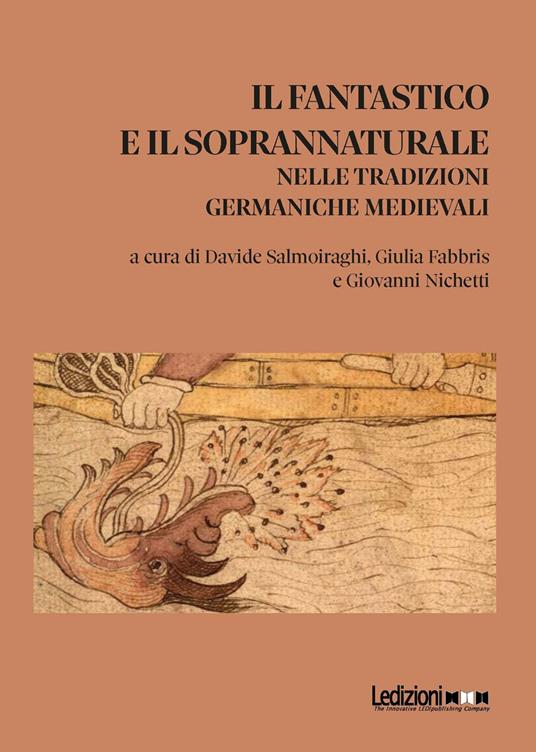 Il fantastico e il soprannaturale nelle tradizioni germaniche medievali - Giulia Fabbris,Giovanni Nichetti,Davide Salmoiraghi - ebook