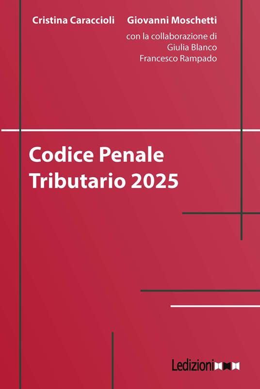 Codice penale tributario 2025 - Cristina Caraccioli,Giovanni Moschetti - copertina
