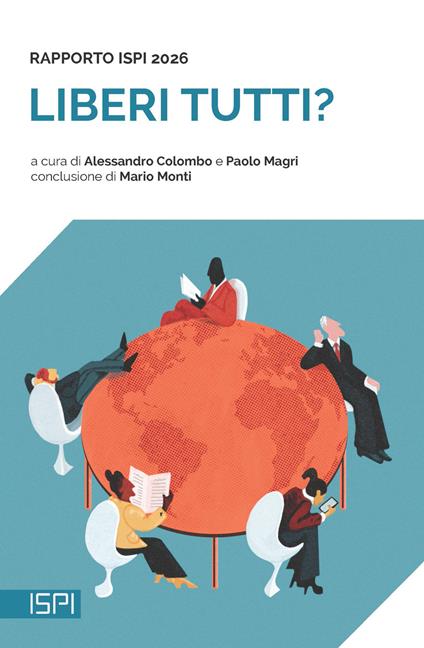 Liberi tutti? Rapporto ISPI 2026 - Alessandro Colombo,Paolo Magri - ebook