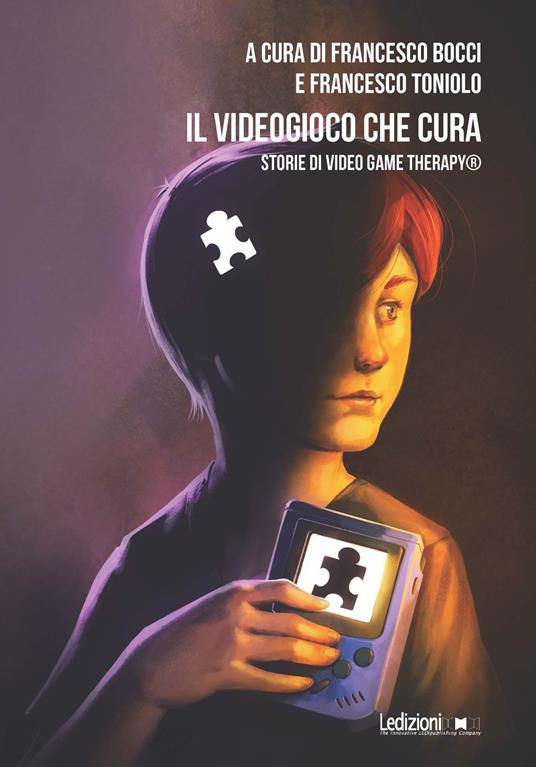 Il videogioco che cura. Storie di Video Game Therapy® - Francesco Bocci,Francesco Toniolo - ebook