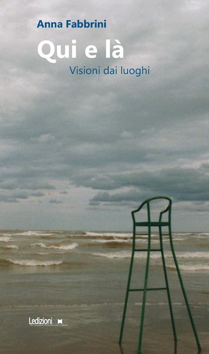 Qui e là. Visioni dai luoghi - Anna Fabbrini - copertina