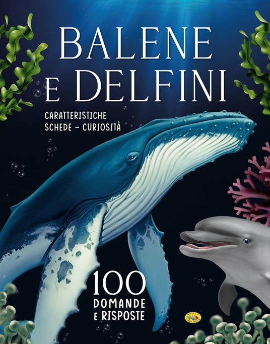 Balene e delfini. 100 domande e risposte. Ediz. a colori - copertina