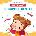 Le parole gentili. Impariamo. Ediz. a colori