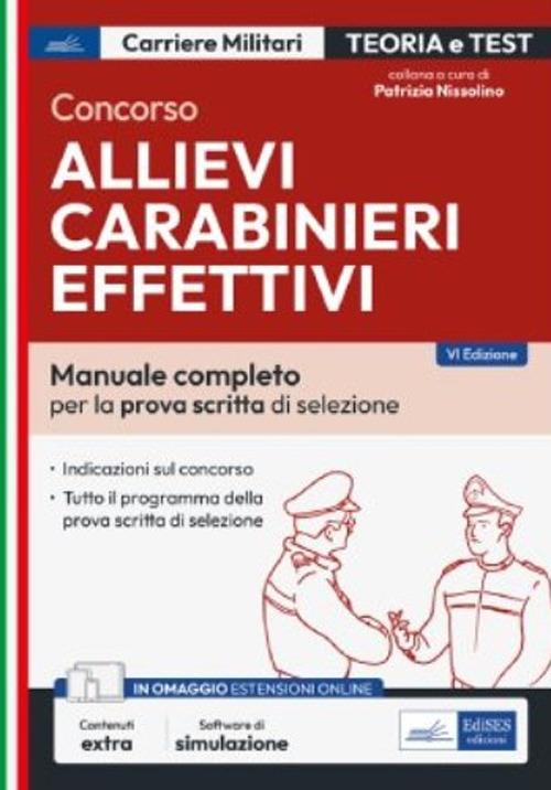 Concorso allievi carabinieri effettivi. Manuale completo per la prova scritta di selezione. Con software di simulazione - Patrizia Nissolino - ebook