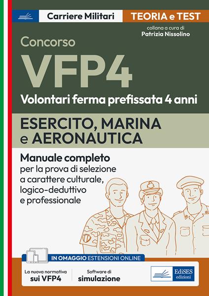 Concorsi VFP 4. Esercito, Marina, Aeronautica. Manuale completo per la prova di selezione a carattere culturale, logico-deduttivo e professionale. Con software di simulazione - copertina