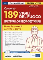 Concorso 189 ispettori logistico-gestionali nei Vigili del Fuoco. Manuale e quesiti per tutte le prove. Con software di simulazione