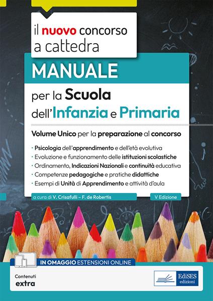 Volume unico per la scuola dell'infanzia e primaria 2023-2024. Manuale per la preparazione alle prove del concorso e per l'esercizio della professione - Valeria Crisafulli,Francesca De Robertis - copertina