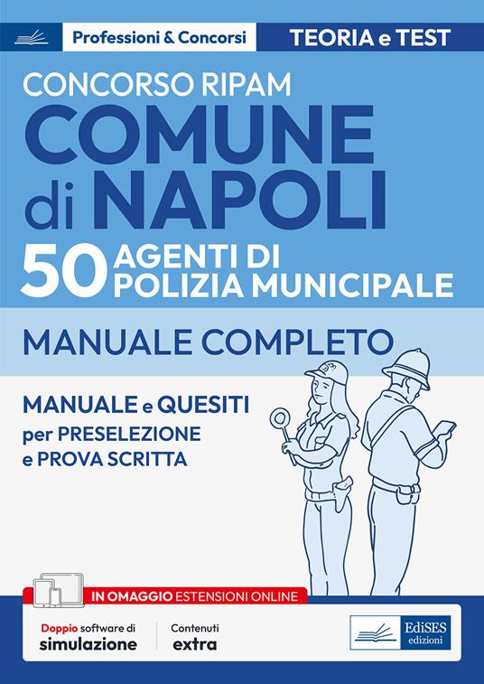 Concorso RIPAM Comune di Napoli per 50 Agenti di Polizia municipale. Manuale e quesiti per la preselezione e la prova scritta. Con software di simulazione - copertina