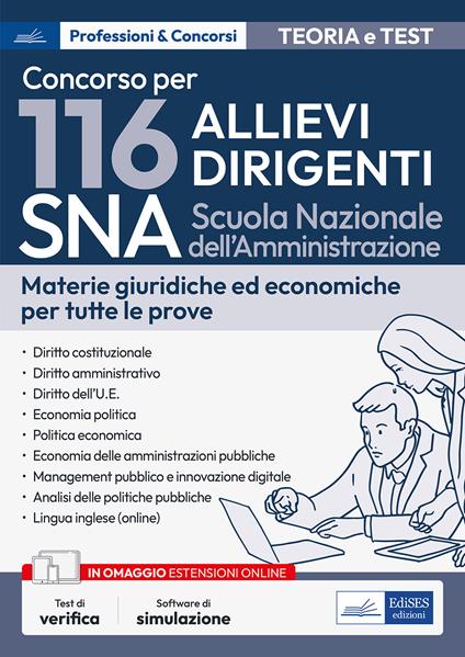 Concorso 116 Allievi Dirigenti SNA (Scuola Nazionale dell'Amministrazione). Materie giuridiche ed economiche per tutte le prove. Teoria e test. Con software di simulazione - V.V.A.A. - ebook