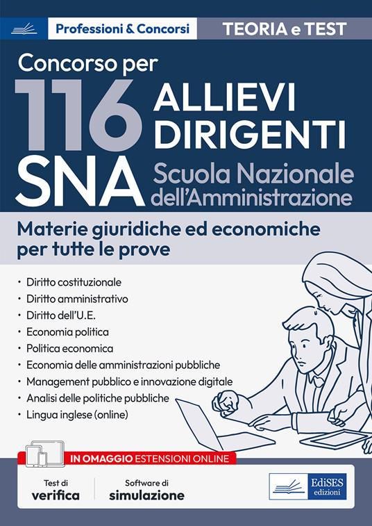 Concorso 116 Allievi Dirigenti SNA (Scuola Nazionale dell'Amministrazione). Materie giuridiche ed economiche per tutte le prove. Teoria e test. Con software di simulazione - V.V.A.A. - ebook