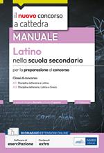 Il nuovo concorso a cattedra. Latino nella scuola secondaria. Manuale per la preparazione al concorso classi A11 e A13. Discipline letterarie, latino, greco. Con espansione online. Con software di simulazione
