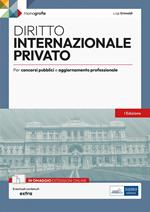 Diritto internazionale privato. Per concorsi pubblici e aggiornamento professionale. Con espansione online