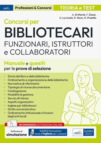 Concorsi per Bibliotecari. Funzionari, Istruttori e Collaboratori. Manuale e quesiti per le prove di selezione. Con espansione online. Con software di simulazione - Di Monte,Ferruccio Diozzi,Giorgia La Licata - copertina
