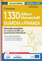 Concorso 1330 Allievi Marescialli Guardia di Finanza. Manuale completo per le prove scritte e gli accertamenti attitudinali. Con espansione online. Con software di simulazione