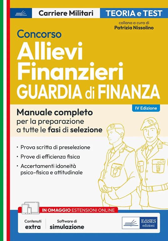 Concorso allievi finanzieri. Guardia di Finanza. Manuale completo per la preparazione a tutte le fasi di selezione. Con espansione online. Con software di simulazione - copertina