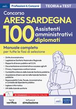 Concorso ARES Sardegna. 100 assistenti amministrativi diplomati. Manuale completo per tutte le fasi di selezione. Con espansione online. Con software di simulazione