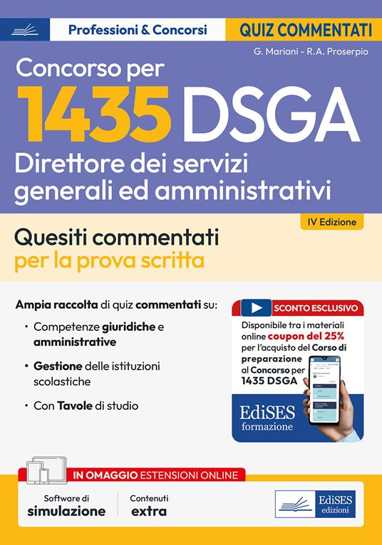 Concorso 1435 DSGA Direttore dei Servizi Generali e Amministrativi. Test commentati. Quesiti commentati e test di verifica per la preparazione alla prova scritta. Con estensioni online e sconto coupon. Con software di simulazione - Giuseppe Mariani,Rosa Angela Proserpio - copertina