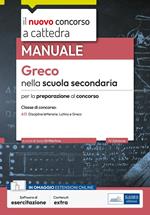 Greco nella scuola secondaria. Manuale per la preparazione al concorso. Con software di esercitazione