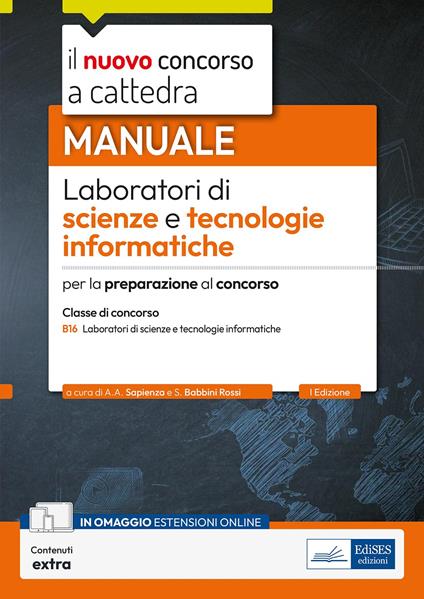 Laboratori di scienze e tecnologie informatiche-B16. Manuale per la preparazione al concorso. Con contenuti extra - Agata Antonina Sapienza,Silvia Babbini Rossi - copertina