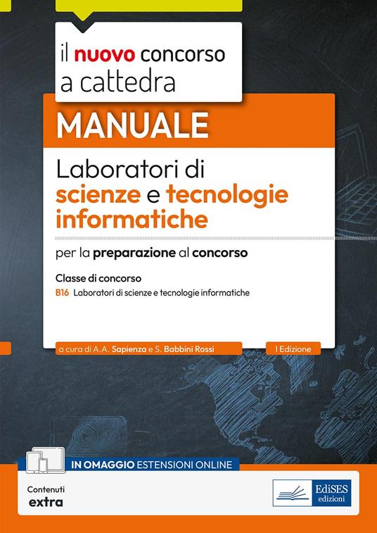 Laboratori di scienze e tecnologie informatiche-B16. Manuale per la preparazione al concorso. Con contenuti extra - Agata Antonina Sapienza,Silvia Babbini Rossi - copertina
