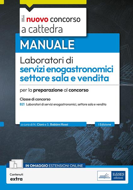 Laboratori di servizi enogastronomici, settore sala e vendita. Manuale per la preparazione al concorso a cattedra classe B21. Con contenuti extra - Nicolas Cioni,Silvia Babbini Rossi - copertina
