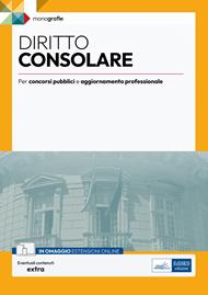 Diritto consolare. Per concorsi pubblici e aggiornamento professionale