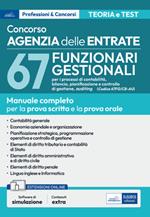 Concorso 67 funzionario gestionale Agenzia entrate (67FG/CB_AU). Manuale e quesiti per la prova scritta e la prova orale. Con espansione online. Con software di simulazione