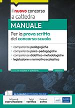 Manuale per la prova scritta del concorso scuola. Competenze pedagogiche, psico-pedagogiche, didattico-metodologiche, legislazione e normativa scolastica. Con Contenuto digitale per accesso online