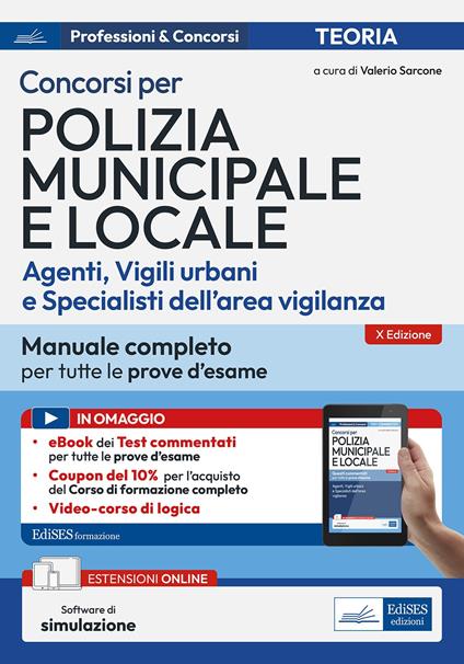 Concorsi per Polizia Municipale e locale (agenti, vigili urbani e specialisti dell'area vigilanza). Manuale completo per tutte le prove d'esame - Valerio Sarcone - ebook