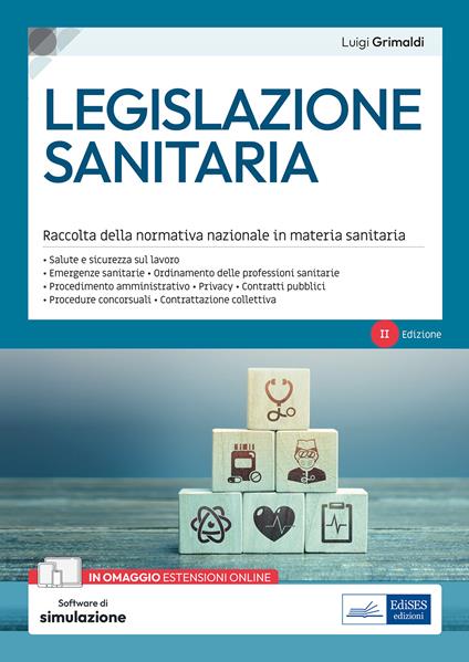 Legislazione sanitaria. Raccolta della normativa nazionale in materia sanitaria. Con software di simulazione - Luigi Grimaldi - copertina