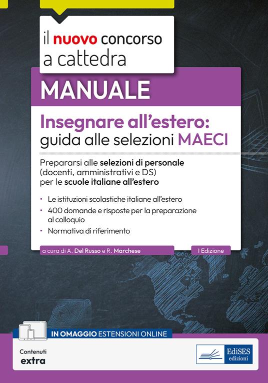 Insegnare all’estero: guida alle selezioni MAECI. Prepararsi alle selezioni di personale (docenti, amministrativi e DS) per le scuole italiane all’estero. Con estensioni online - Angelo Del Russo,Raffaella Marchese - copertina