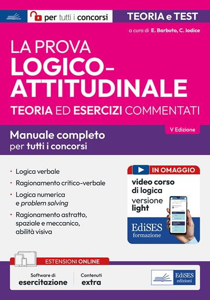 La prova logico-attitudinale per concorsi pubblici. Con software di simulazione. Con video corso di logica - Emiliano Barbuto,Carla Iodice - copertina