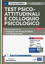 Test psico-attitudinali e colloquio psicologico per i concorsi nelle forze di polizia e nelle forze armate. Con software di simulazione
