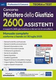 Concorso 2600 Assistenti a supporto della giurisdizione e dei servizi di cancelleria. Ministero della Giustizia. Manuale completo per la preparazione al concorso. Con software di simulazione