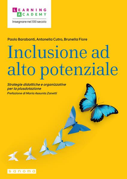 Inclusione ad alto potenziale. Strategie didattiche e organizzative per la plusdotazione - Paolo Barabanti,Antonella Cutro,Brunella Fiore - copertina