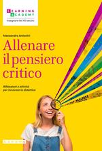 Allenare il pensiero critico. Riflessioni e attività per innovare la didattica