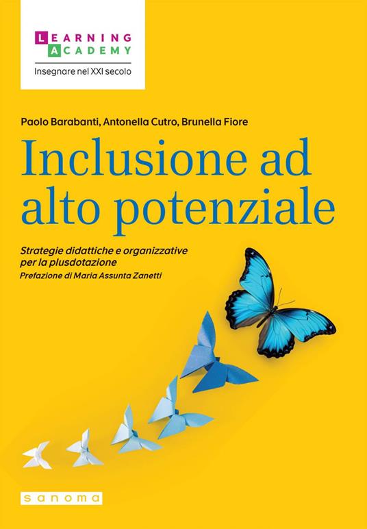 Inclusione ad alto potenziale. Strategie didattiche e organizzative per la plusdotazione - Paolo Barabanti,Antonella Cutro,Brunella Fiore - ebook