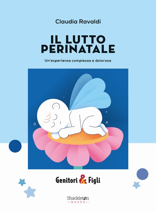 Il lutto perinatale. Un'esperienza complessa e dolorosa - Claudia Ravaldi - copertina