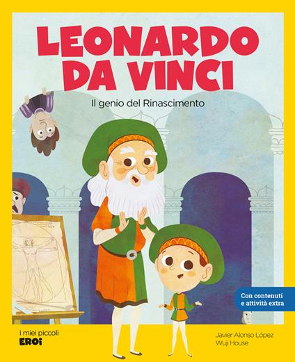Leonardo da Vinci. Il genio del Rinascimento. Ediz. a colori. Con QR Code - Javier Alonso López - copertina