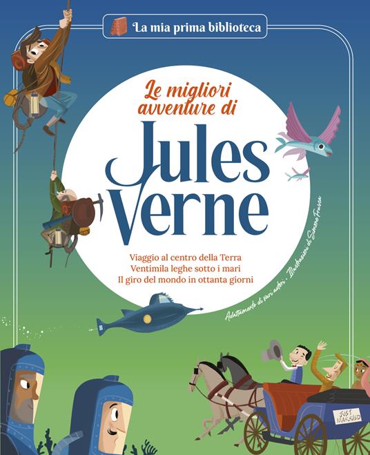 Le migliori avventure di Jules Verne: Viaggio al centro della terra-Ventimila leghe sotto i mari-Il giro del mondo in ottanta giorni. Con contenuti e attività extra. Ediz. a colori - Sara Marconi,Nadia Arenas,Sergi Rodríguez Ibarra - copertina