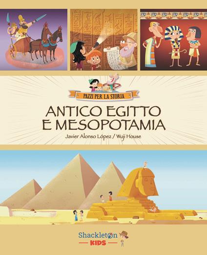Antico Egitto e Mesopotamia. Ediz. a colori - Javier Alonso López - copertina